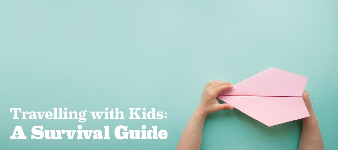 Travelling with Kids: A Survival Guide